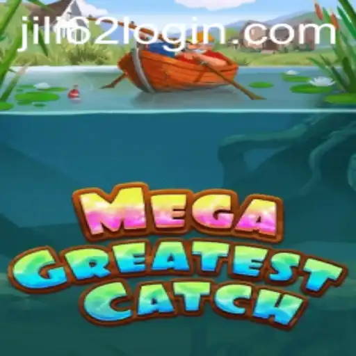 MegaGreatestCatch: Dive into the Exciting World of Jili62